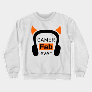 gamer fab-ever Crewneck Sweatshirt